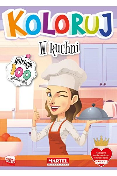 MARTEL Koloruj - W kuchni, Martel, 2023, 3 ani+