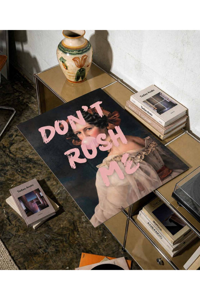 Don't Rush Me Yazılı Cam Görünümlü Pleksi Tablo – Modern Pop Art Duvar Dekoru