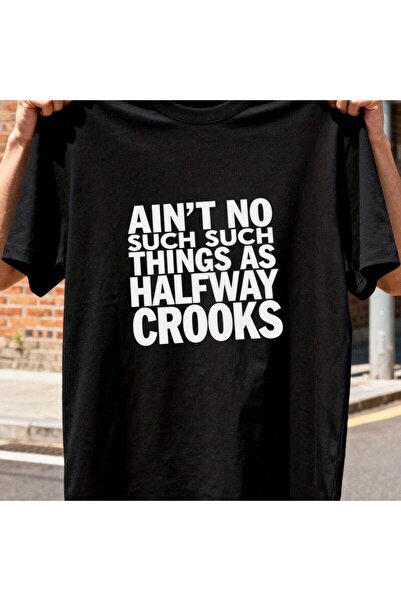 799 تي شيرت Ain't No Such Things As Halfway Crooks للجنسين، كبير الحجم، أسود ...
