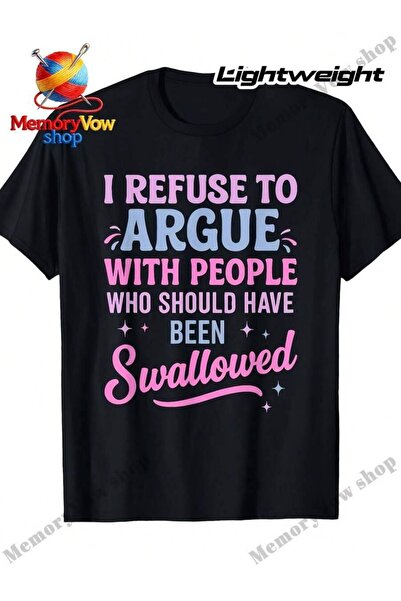 01THEONE Men's Funny Slogan: I Refuse To Argue With Those Who Should Be Swall...