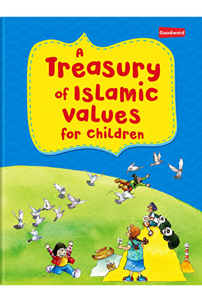 Goodword Books A Treasury of Islamic Values for Children | Educational Islami...
