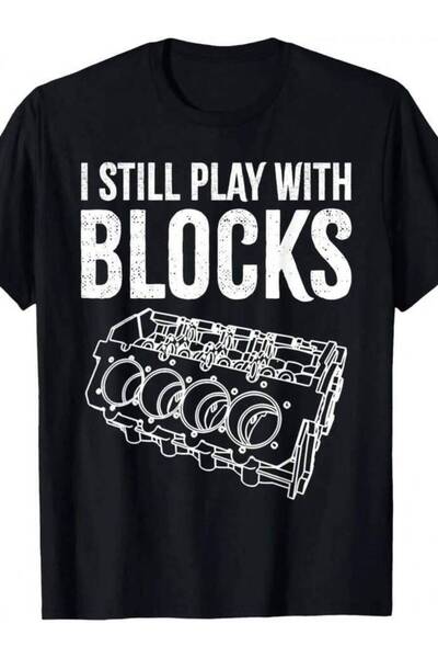 LİNA06 OOTD Shirt I Still Play With Blocks | Funny Car Engine Garage Mechanic...