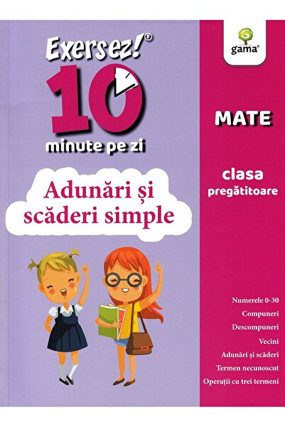 Gama Exersez 10 minute pe zi. Adunari si scaderi simple - Clasa pregatitoare