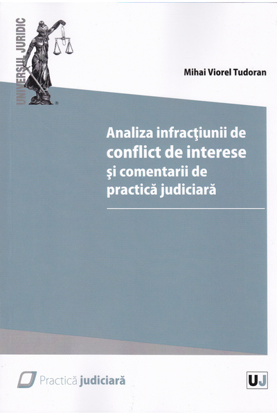 Universul Juridic Analiza infractiunii de conflict de interese si comentarii ...