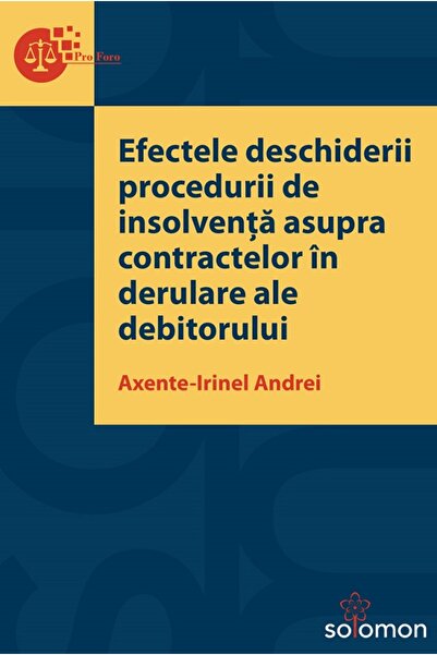 Solomon Efectele deschiderii procedurii de insolventa asupra contractelor in ...