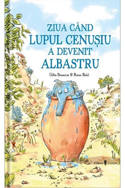 UNIVERS Ziua cand lupul cenusiu a devenit albastru - Gilles Bizouerne, Ronan ...