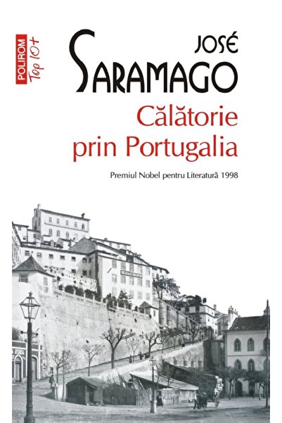 Polirom Calatorie prin Portugalia - Jose Saramago