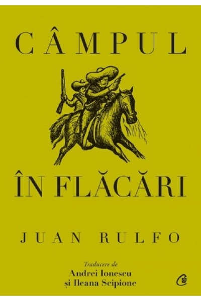 Curtea Veche Campul in flacari - Juan Rulfo