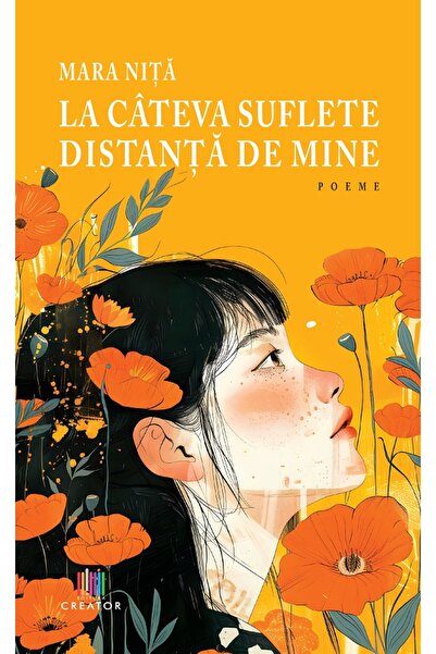 Editura Creator La cateva suflete distanta de mine - Mara Nita