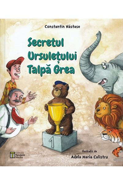 TANDEM MEDIA Secretul ursuletului Talpa Grea - Constantin Nastase