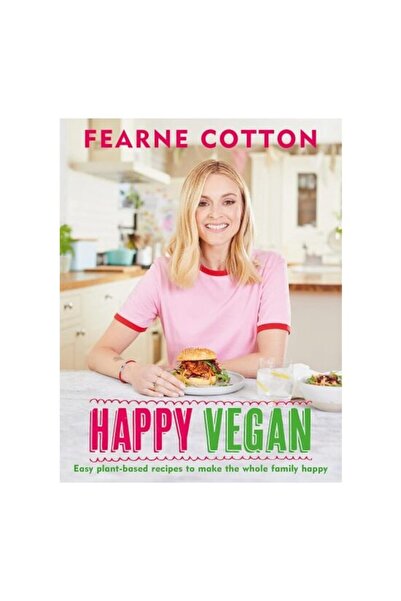 Orion Publishing Group Vegan fericit: Rețete ușoare pe bază de plante pentru ...