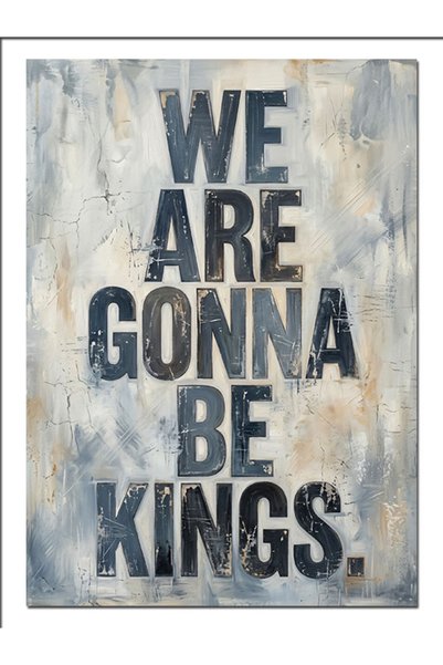 Artmeg We Are Gonna Be Kings Decorative Canvas - Mdf Wood Table