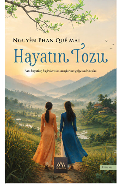 Arkadya Yayınları Hayatın Tozu / Nguyen Phan Que Mai
