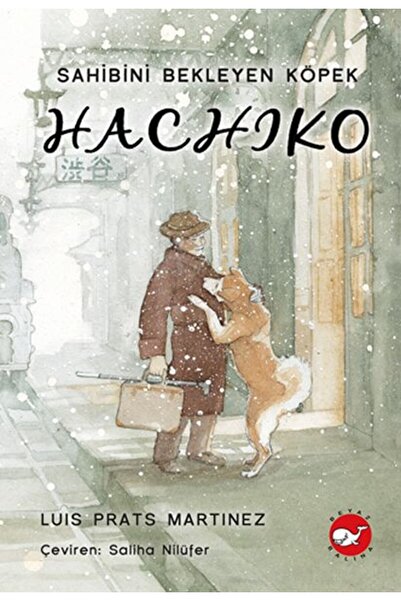 Beyaz Balina Yayınları Hachiko - Sahibini Bekleyen Köpek