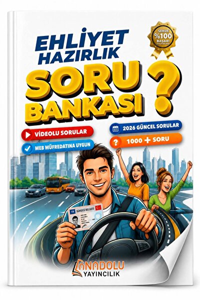 Anadolu Yayıncılık EHLİYET HAZIRLIK SORU BANKASI - 2026 GÜNCEL EHLİYET SORU B...