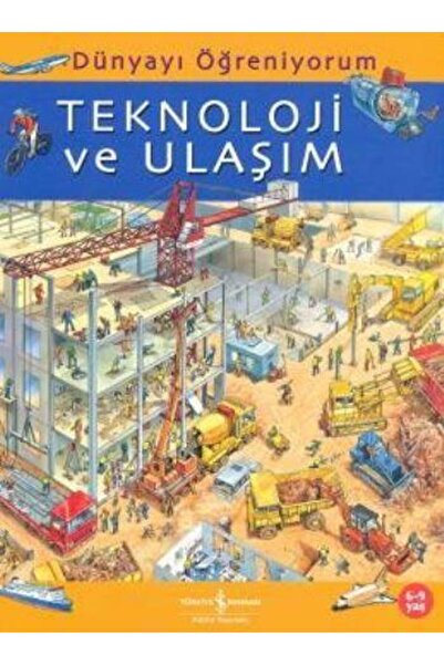 TÜRKİYE İŞ BANKASI KÜLTÜR YAYINLARI Dünyayı Öğreniyorum Teknoloji Ve Ulaşım E...