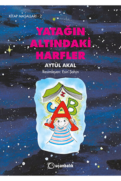 uçanbalık Kitap Masalları- 2 Yatağın Altındaki Harfler | Aytül Akal