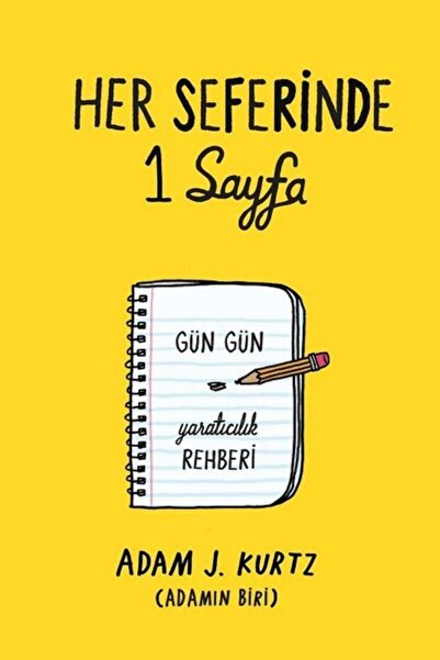 Her Seferinde 1 Sayfa: Gün Gün Yaratıcılık Rehberi - Adam J. Kurtz