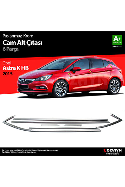 S Dizayn S-dizayn Opel Astra K Hb Krom Cam Çıtası 6 Prç. 2015 Üzeri