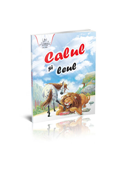 Editura Unicart POVESTI CU TALC-CALUL SI LEUL