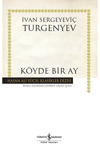 TÜRKİYE İŞ BANKASI KÜLTÜR YAYINLARI Köyde Bir Ay - Ivan Sergeyeviç Turgenyev ...