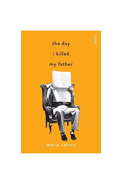 Scribe Publications The Day I Killed My Father