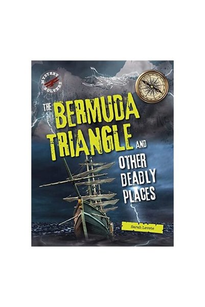 Raintree Mystery Solvers: The Bermuda Triangle And Other Deadly Places