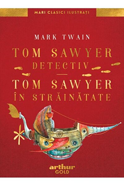 Editura Arthur Tom Sawyer detectiv. Tom Sawyer în străinătate | Mari Clasici ...
