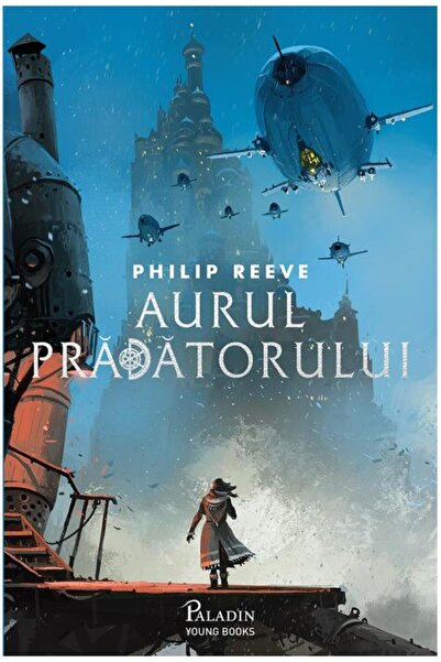 Editura Paladin Cronicile orașelor flămânde #2. Aurul prădătorului