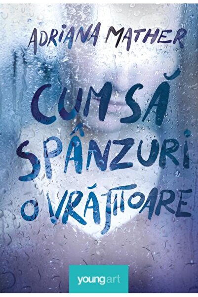 editura YoungArt Cum să spânzuri o vrăjitoare