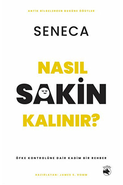 Budala Kitap Nasıl Sakin Kalınır? – Öfke Kontrolüne Dair Kadim Bir Rehber / /...