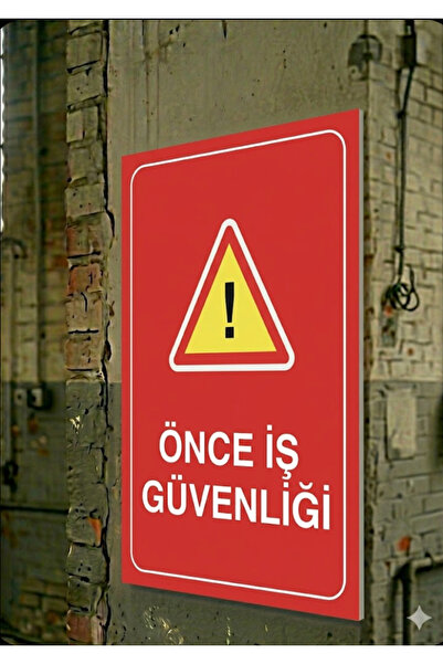 ÖNCE İŞ GÜVENLİĞİ İSG İŞ GÜVENLİĞİ PANOSU 5mm Forex 35X50