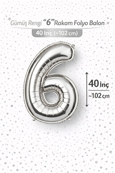 Folyo Balon 40 inç Gümüş Silver Renk "6" Rakamı Numarası 102 cm Doğum Günü Parti Balonu