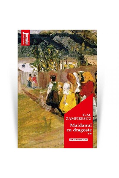 Editura Hoffman Maidanul cu dragoste, volumul 2, George Mihail Zam
