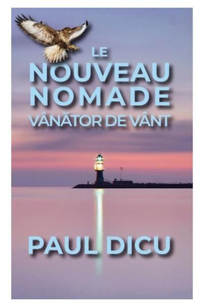 Editura Preda Publishing Le Nouveau Nomade. Vanator de vant, Paul Dicu