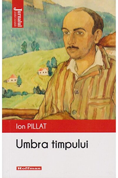 Editura Hoffman Umbra timpului, Ion Pillat