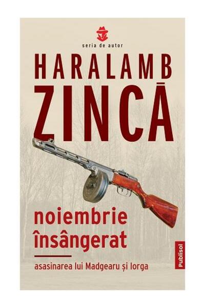 Editura Publisol Noiembrie insangerat. Asasinarea lui Madgearu si I