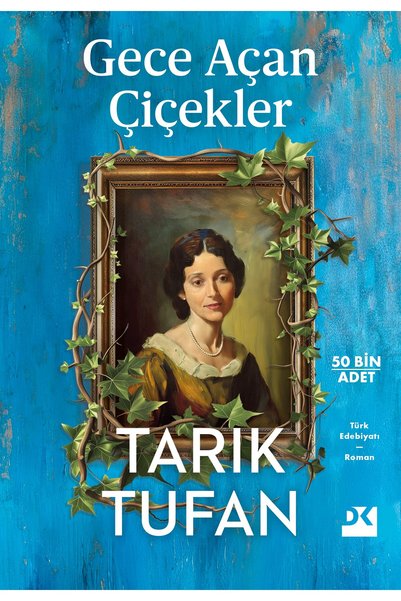 Doğan Kitap Gece Açan Çiçekler kitabı - Tarık Tufan - 312 Sayfa