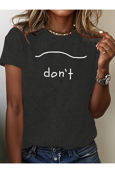mercoledi Women's Don'T Printed Crew Neck Regular Fit T-Shirt