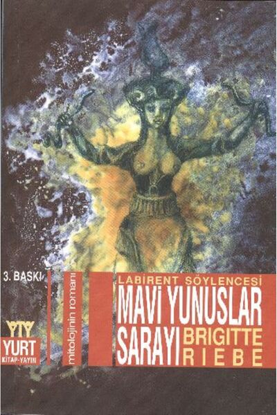 Yurt Kitap Yayın Mavi Yunuslar Sarayı Mitolojinin Romanı