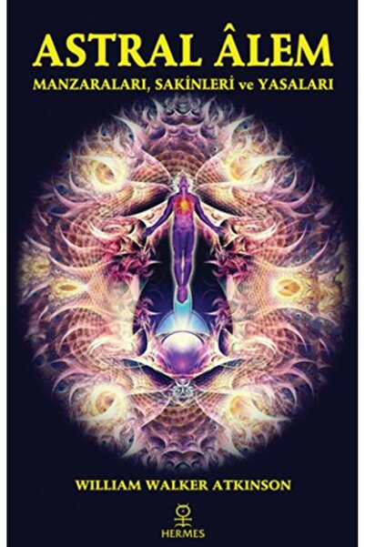 Hermes Yayınları Astral Alem - Manzaraları, Sakinleri ve Yasaları