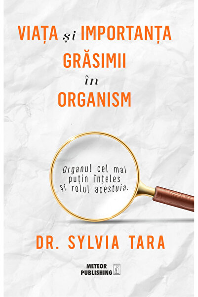 Editura Meteor Press Viata si importanta grasimii in organism