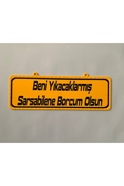 tabelacım Beni Yıkacaklarmış Sarsabilene Borcum Olsun Yazılı Pleksi Tabela