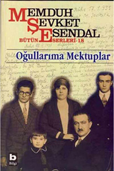 Bilgi Yayınevi Memduh Şevket Esendal Bütün Eserleri - 18 Oğullarıma Mektuplar