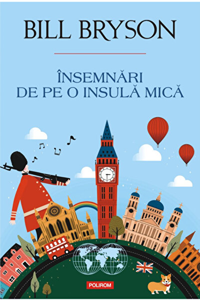 Editura Polirom Notes from a Small Island, Bill Bryson - Polirom Publishing H...