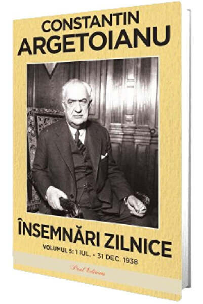 Editura Paul Editions Daily Notes, Volume V. 1 July - 31 December 1938, Const...