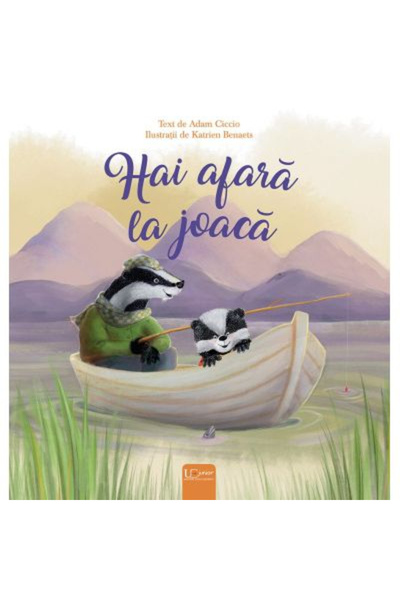 Editura Univers Enciclopedic Hai să ne iasăm afară să ne jucăm, Katrien Benae...