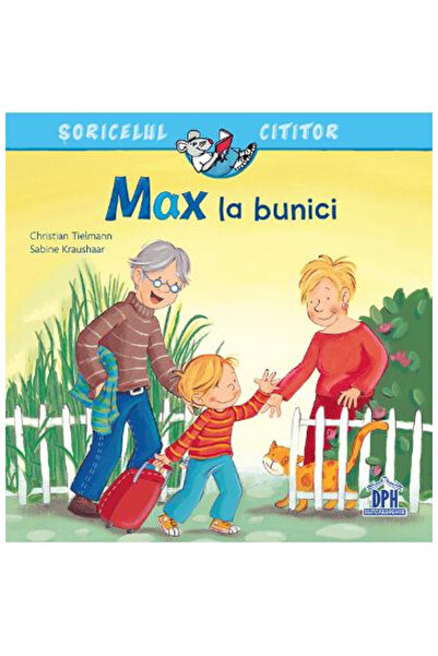 Editura DPH Max La Bunici, Christian Tielmann, Sabine Kraushaar - DPH Publish...