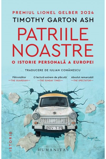 Editura Humanitas Țările noastre. O Istorie Personală a Europei, Timothy Gart...