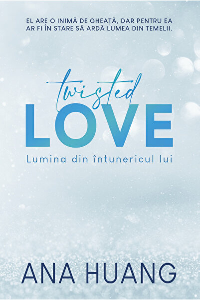 Editura Epica Twisted Love. Lumina Din Intunericul Lui. Volumul